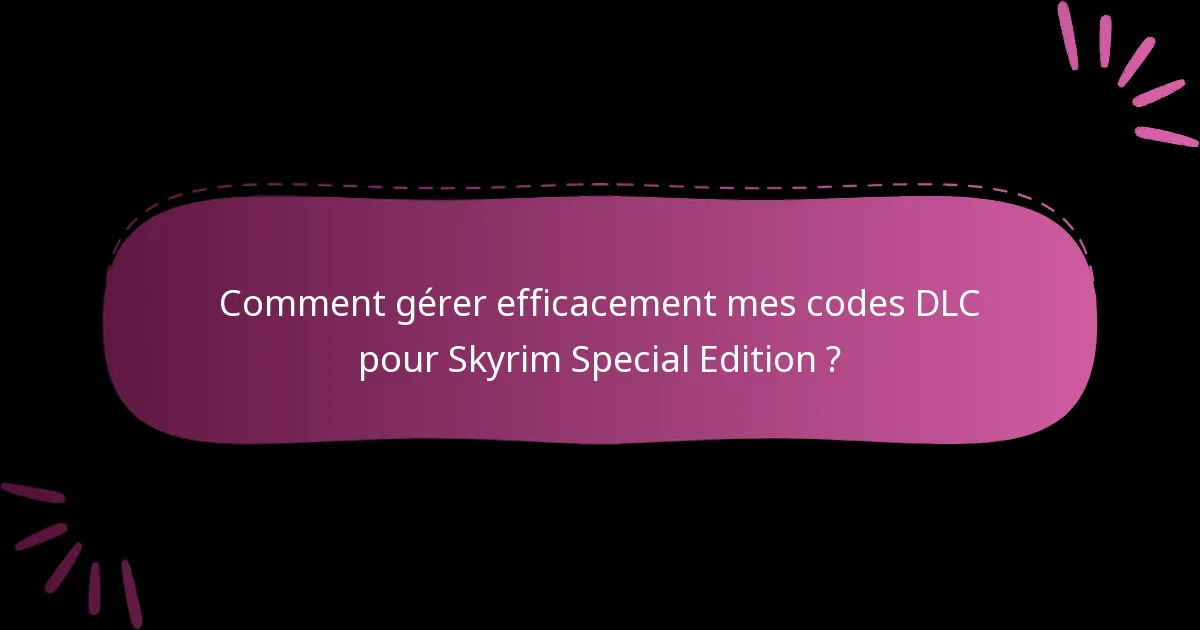 Quel est mon historique de réclamations pour les codes DLC de Skyrim Special Edition ?