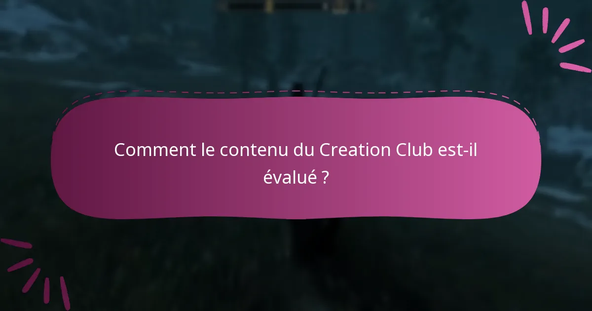 Comment le contenu du Creation Club est-il évalué ?