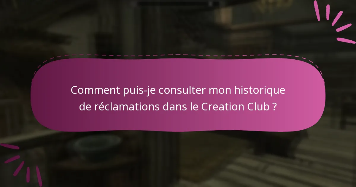 Comment puis-je consulter mon historique de réclamations dans le Creation Club ?
