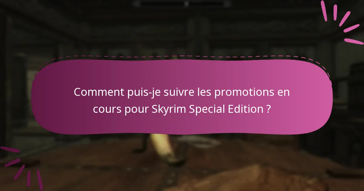 Comment gérer les offres pour Skyrim Special Edition sur Bethesda.net ?