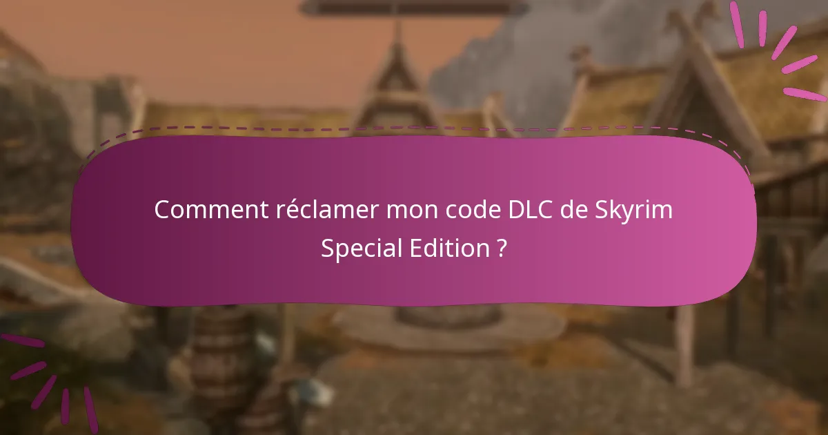 Quels sont les derniers codes à durée limitée pour les DLC de Skyrim Special Edition ?