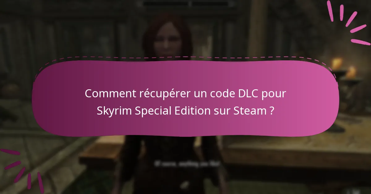 Quelles sont les étapes de vérification après avoir récupéré un code DLC ?