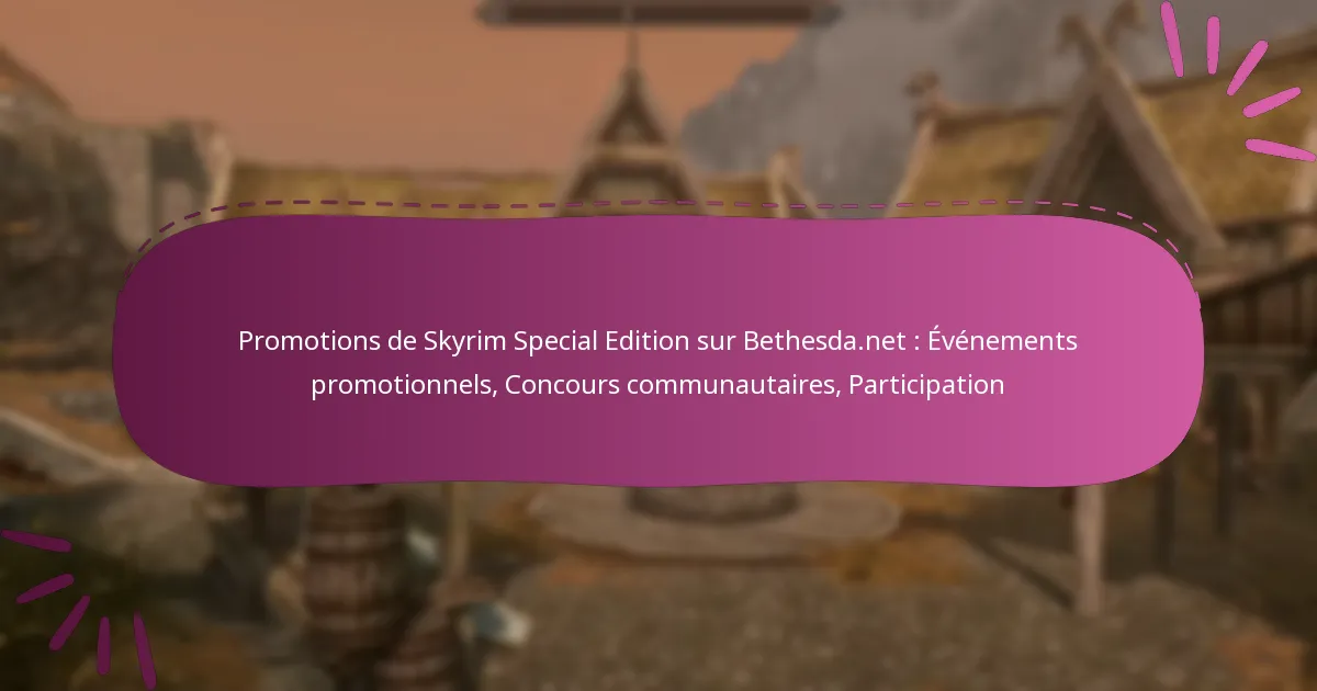 Promotions de Skyrim Special Edition sur Bethesda.net : Événements promotionnels, Concours communautaires, Participation