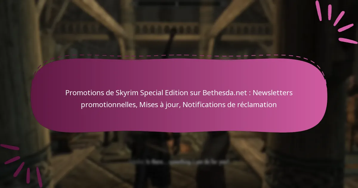 Promotions de Skyrim Special Edition sur Bethesda.net : Newsletters promotionnelles, Mises à jour, Notifications de réclamation