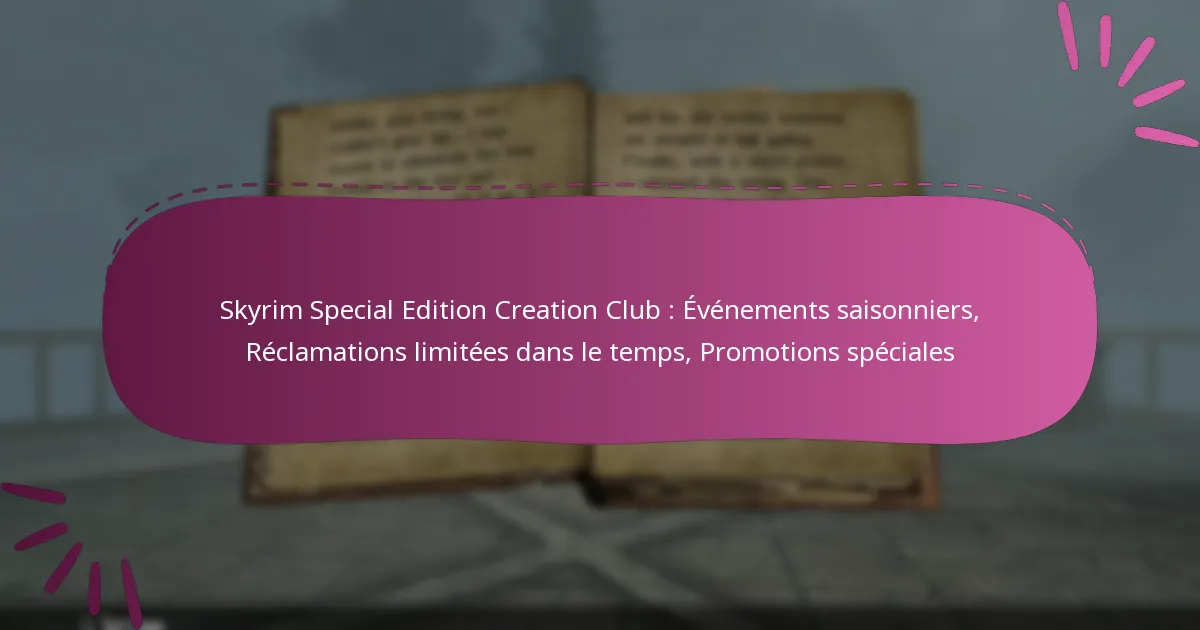 Skyrim Special Edition Creation Club : Événements saisonniers, Réclamations limitées dans le temps, Promotions spéciales