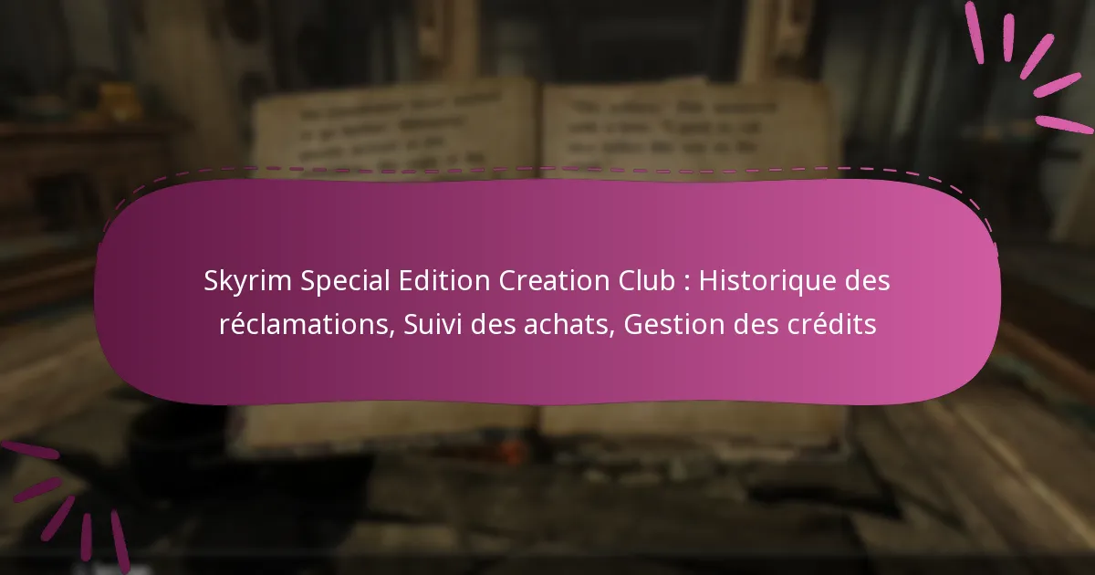 Skyrim Special Edition Creation Club : Historique des réclamations, Suivi des achats, Gestion des crédits