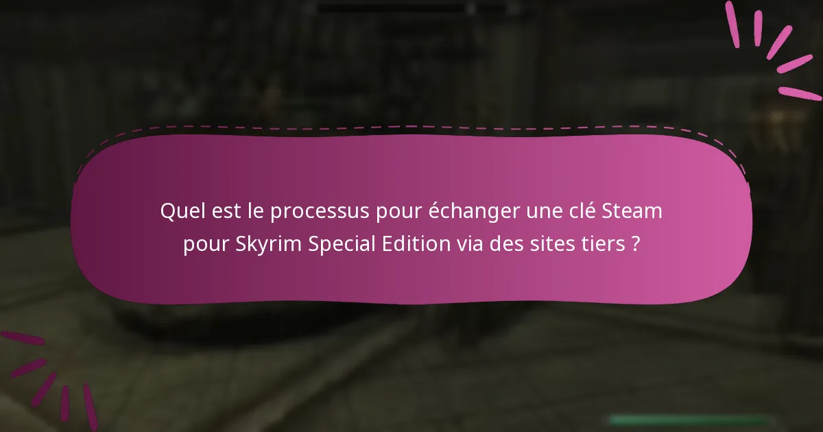 Quels sites tiers sont recommandés pour acheter des clés Steam pour Skyrim Special Edition ?