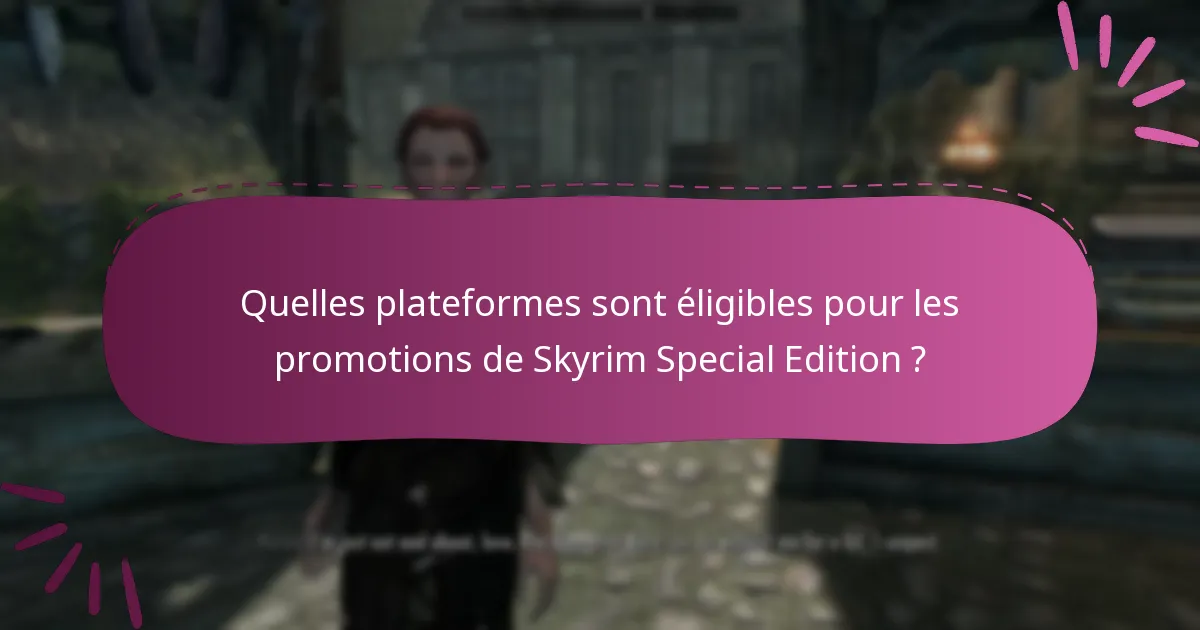 Comment puis-je réclamer des promotions pour Skyrim Special Edition sur Bethesda.net ?