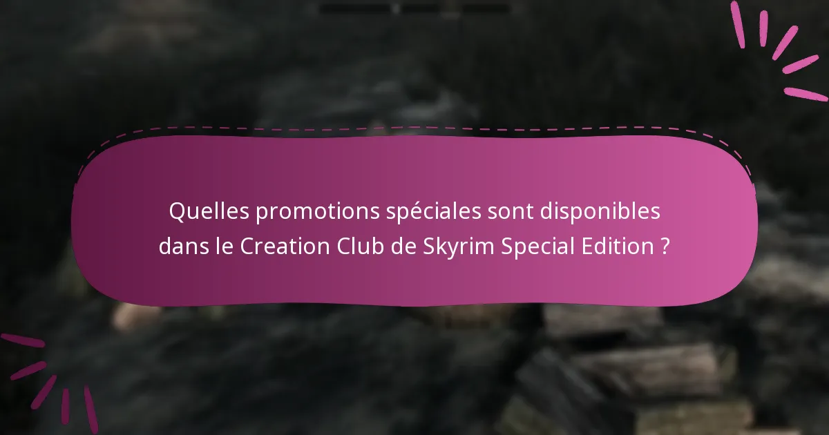 Quelles promotions spéciales sont disponibles dans le Creation Club de Skyrim Special Edition ?