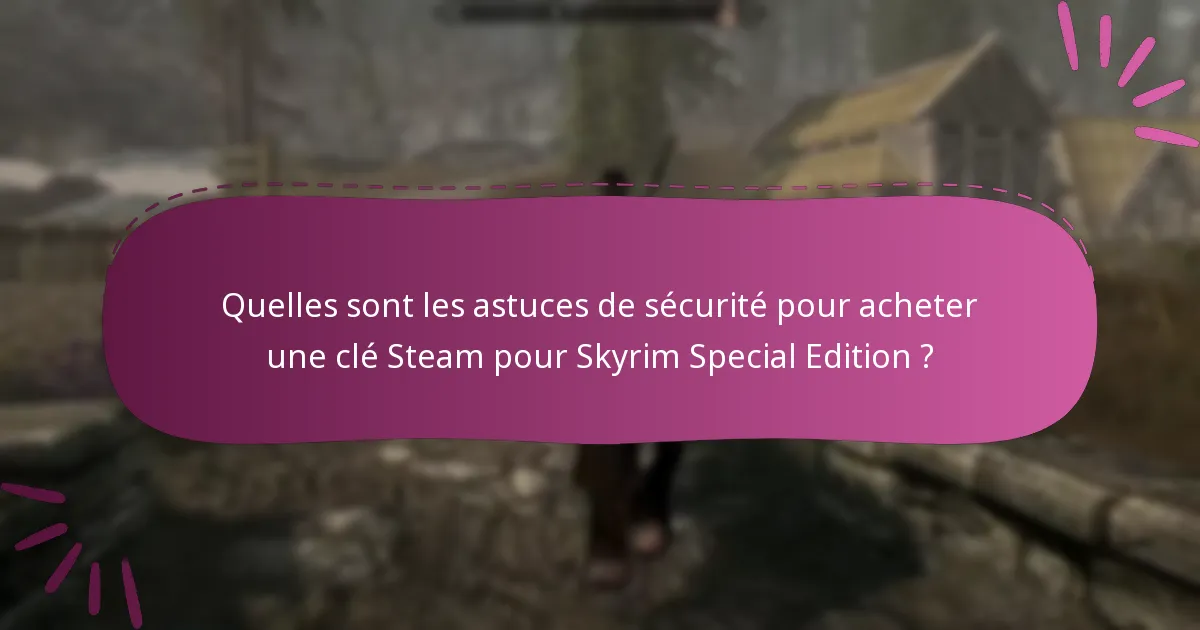 Quelles étapes devrais-je suivre après avoir acheté une clé Steam pour Skyrim Special Edition ?