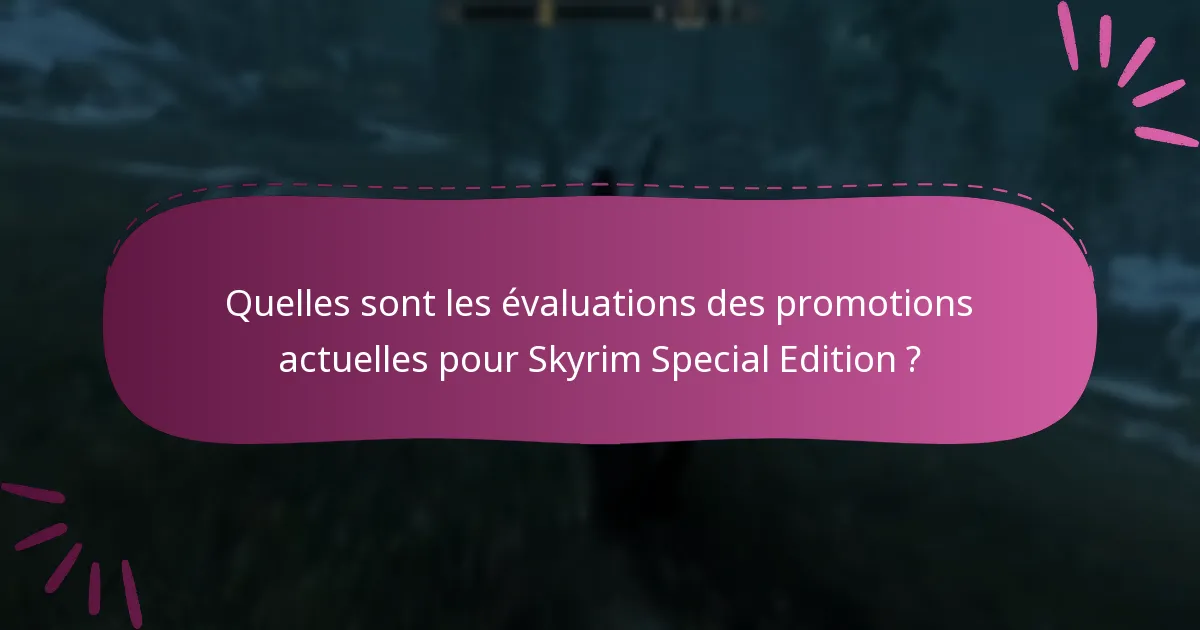 Quelles promotions sont considérées comme les meilleures pour Skyrim Special Edition ?
