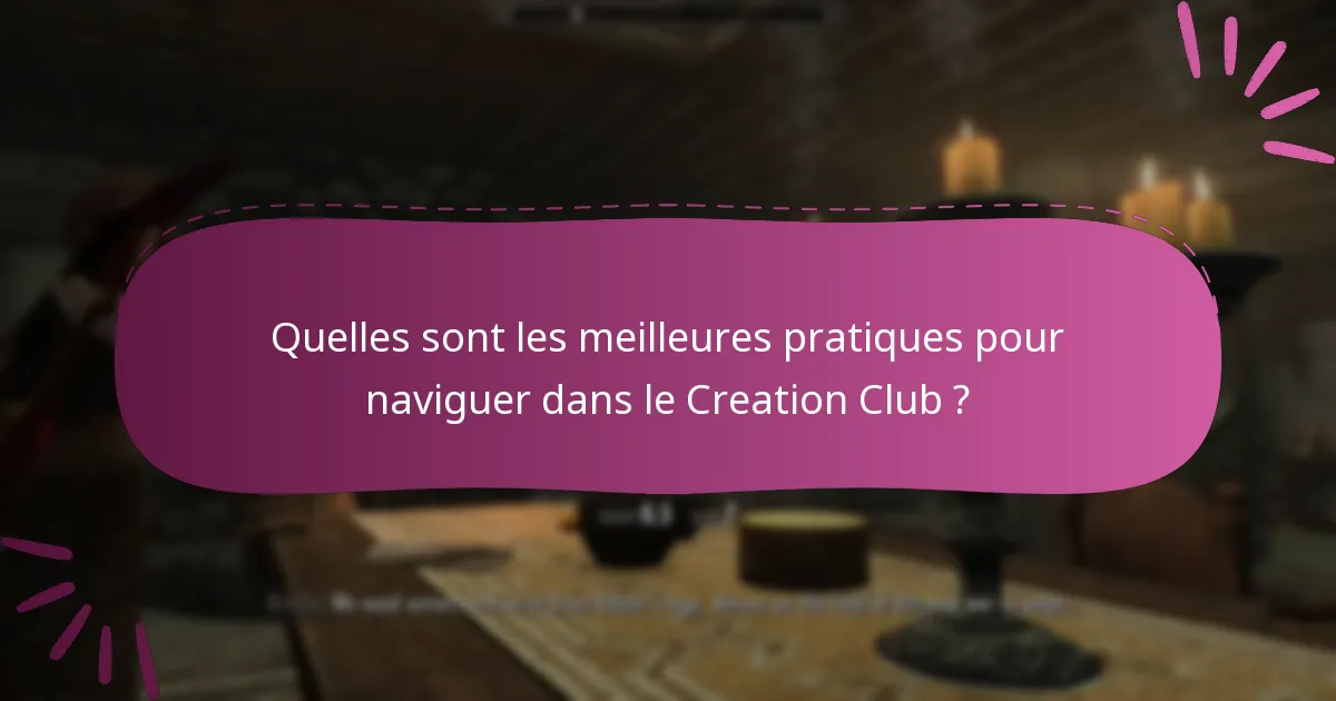 Quelles sont les meilleures pratiques pour naviguer dans le Creation Club ?