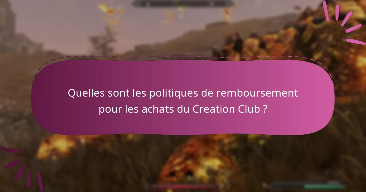 Quelles sont les politiques de remboursement pour les achats du Creation Club ?