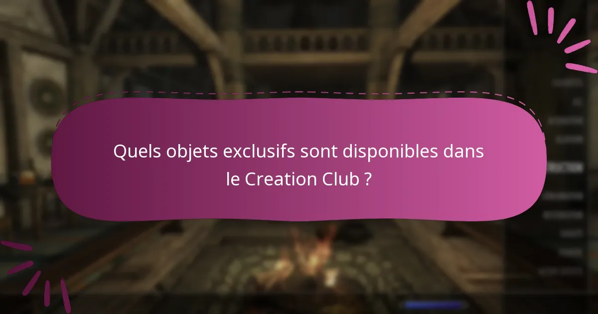 Quels objets exclusifs sont disponibles dans le Creation Club ?