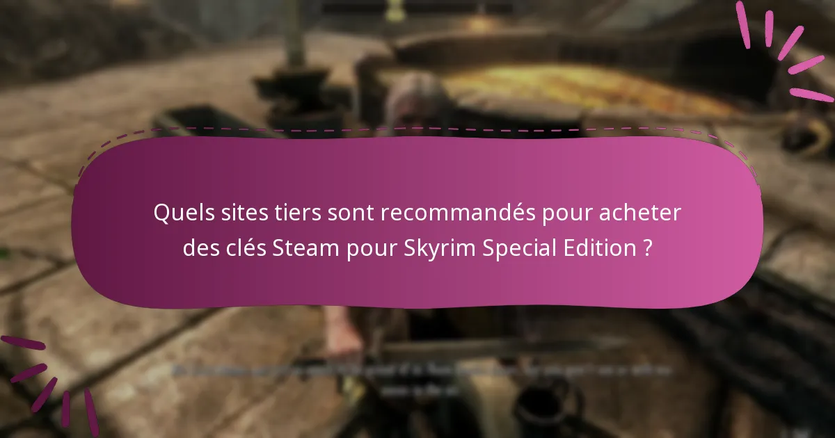 Quelles sont les questions fréquentes concernant l’échange de clés Steam pour Skyrim Special Edition ?